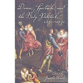 Tanz, Spektakel und der Körper Politick, 1250-1750