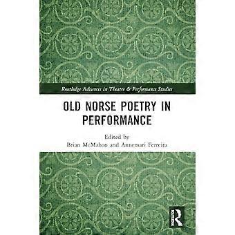 Muinaisnorjalaista runoutta performanssissa (Routledge Advances in Theatre & Performance Studies)
