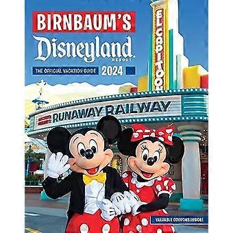 Birnbaums 2024 Disneyland Resort: Den offisielle ferieguiden