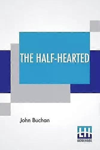The Half-hearted - John Buchan