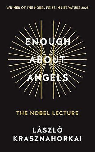Enough About Angels The Nobel Lecture