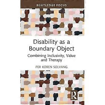 Handicap als grensobject: een combinatie van inclusiviteit, waarde en therapie.