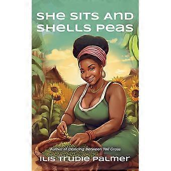 She Sits And Shells Peas - Ilis Trudie Palmer - Paperback - en Book