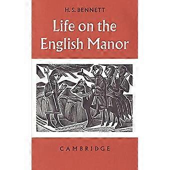 Life On The English Manor A Study Of Peasant Conditions 1150-1400 - H. S. Bennett - Paperback - en Book