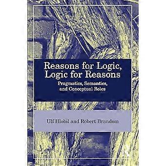 Reasons for Logic Logic for Reasons Pragmatics Semantics and Conceptual Roles