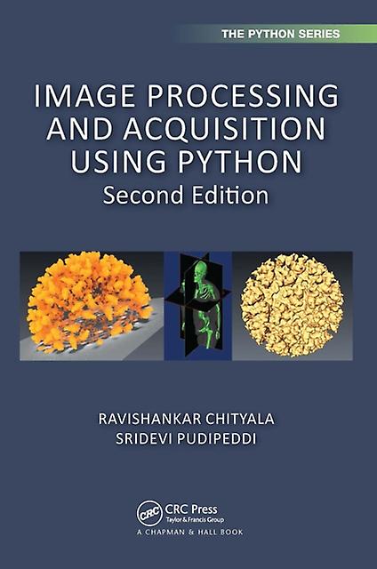 Image Processing And Acquisition Using Python by Pudipeddi & Sridevi SriRav Scientific Solutions & Minneapolis & Minnesota & USA Paperback