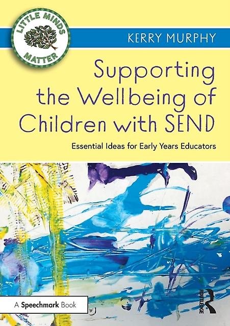 Supporting The Wellbeing Of Children With Send by Kerry Murphy Paperback Book