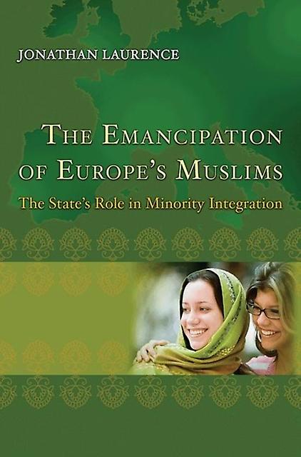 The Emancipation Of Europes Muslims by Jonathan Laurence Paperback Book