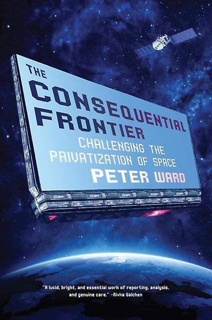 The Consequential Frontier by Peter Ward Hardback Book