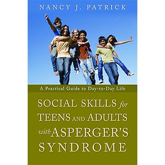 Social Skills For Teenagers And Adults With Asperger Syndrome - Nancy J Patrick