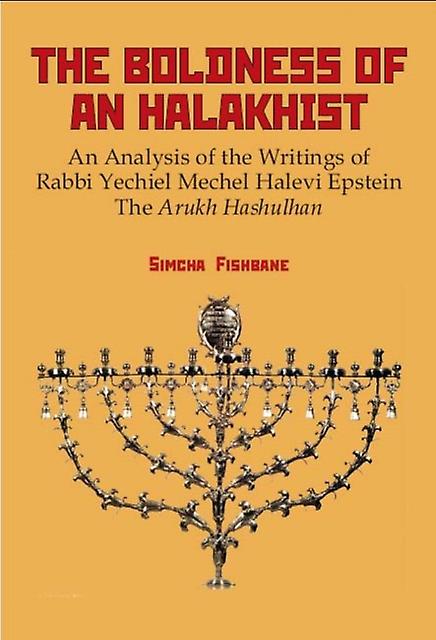 The Boldness Of A Halakhist by Simcha Fishbane Paperback Book
