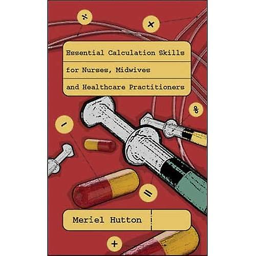 Essential Calculation Skills for Nurses and Midwives