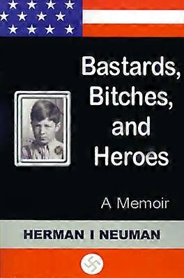 Bastards Bitches and Heroes A Memoir