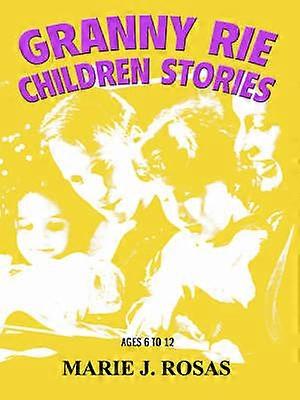 GRANNY RIE CHILDREN STORIES AGES 6 TO 12