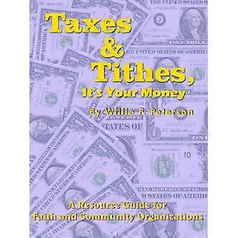 Taxes & Tithes It's Your Money