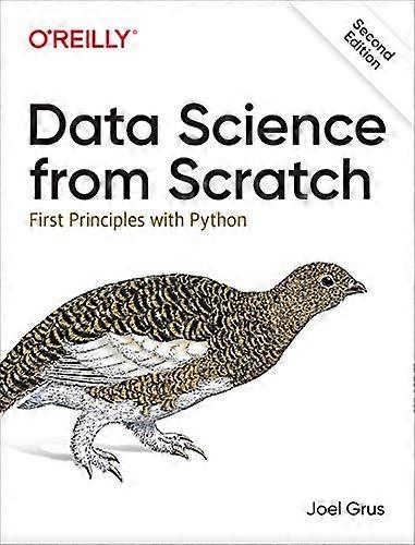 Data Science from Scratch: First Principles with Python