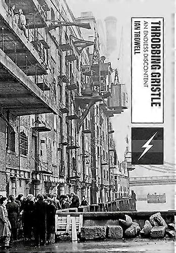 Throbbing Gristle An Endless Discontent