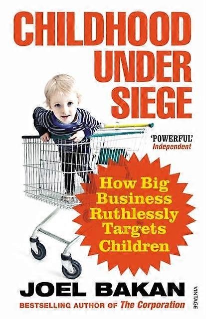 Childhood Under Siege - Joel Bakan