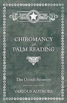 The Occult Sciences - Chiromancy or Palm Reading
