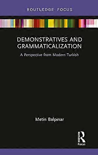 Demonstratives and Grammaticalization A Perspective from Modern Turkish