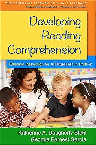Developing Reading Comprehension Effective Instruction for All Students in PreK 2