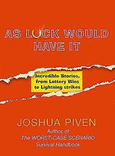 True Luck: Incredible Stories from Lottery Wins to Lightning Strikes