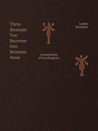 Three Becomes Two Becomes One Becomes None - Leonie Brandner