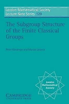 LMS 129 Subgroup Structure Groups London Mathematical Society Lecture Note Series Series Number 129