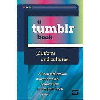 A Tumblr Book: Platform and Cultures