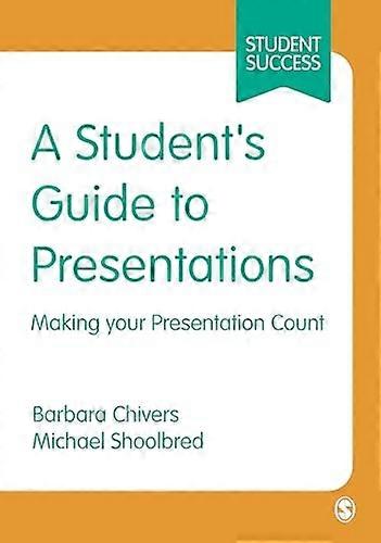 A Student's Guide to Presentations (SAGE Essential Study Skills Series)