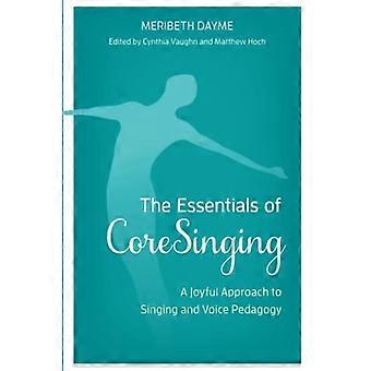 Gli elementi essenziali del CoreSinging: un approccio gioioso al canto e alla pedagogia vocale