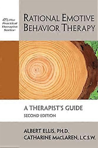 Rational Emotive Behavior Therapy (Practical Therapist)
