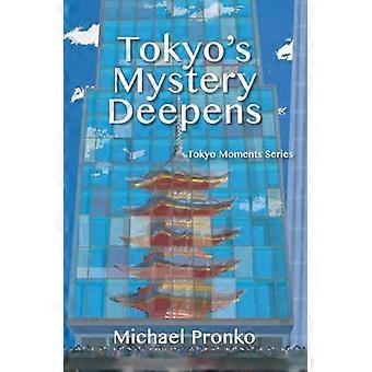 Tokios Geheimnis vertieft sich: Essays über Tokio