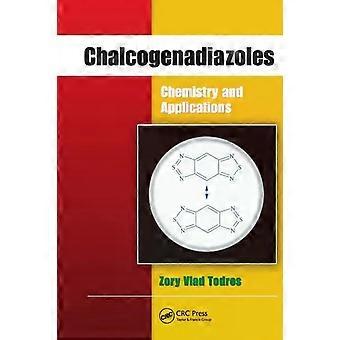 Chalcogenadiazoles Chemistry And Applications - Zory Vlad Todres