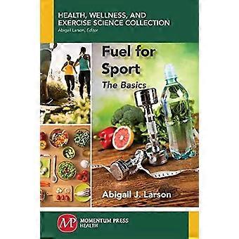 Fuel For Sport The Basics - Abigail Larson