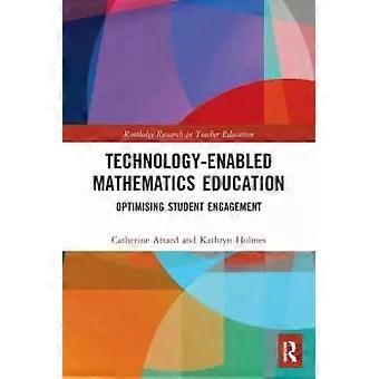 Technology-enabled Mathematics Education Optimising Student Engagement - Catherine Attard