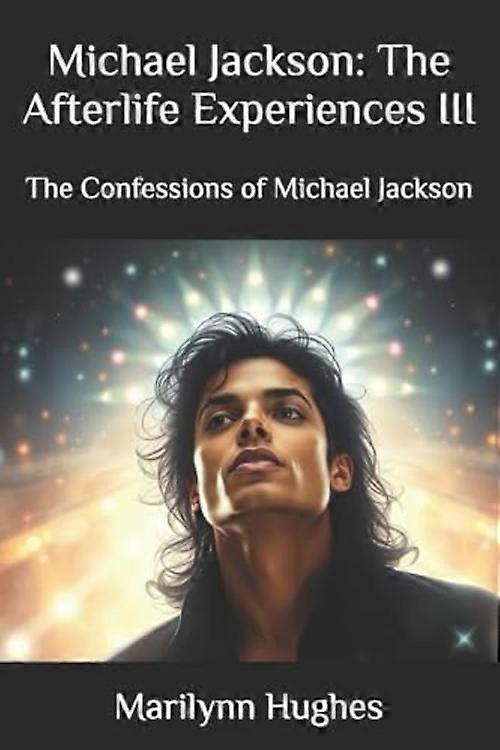 Michael Jackson: Upplevelserna efter livet III: Michael Jacksons bekännelser
