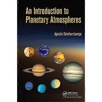 An Introduction To Planetary Atmospheres - Agustin Sanchez-Lavega