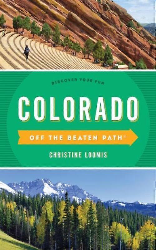 Colorado Off The Beaten Path Discover Your Fun