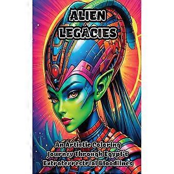 Alien Legacies An Artistic Coloring Journey Through Egypts Extraterrestrial Bloo