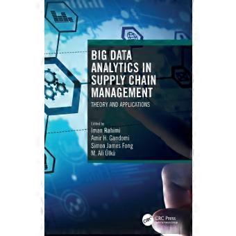 Big Data Analytics In Supply Chain Management Theory And Applications