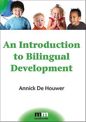 An Introduction To Bilingual Development - Annick De Houwer