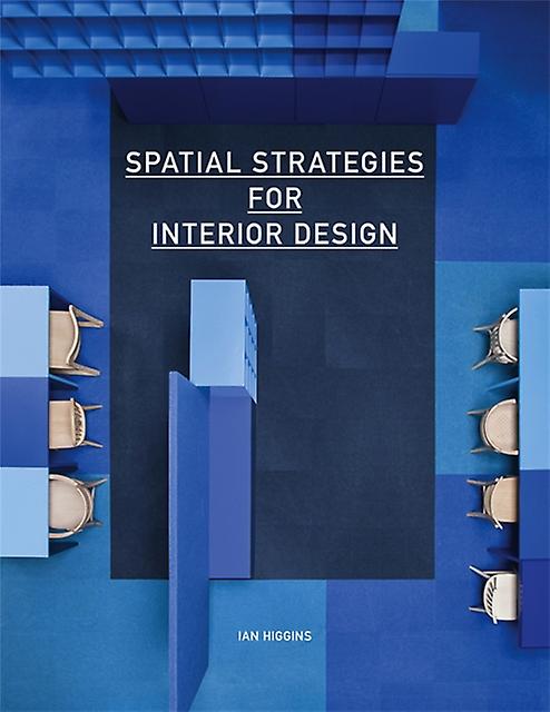 Spatial Strategies For Interior Design by Ian Higgins Paperback