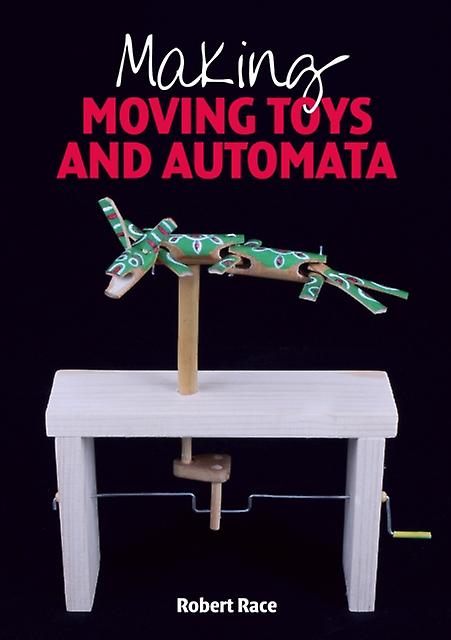 Making Moving Toys And Automata by Robert Race Paperback Book
