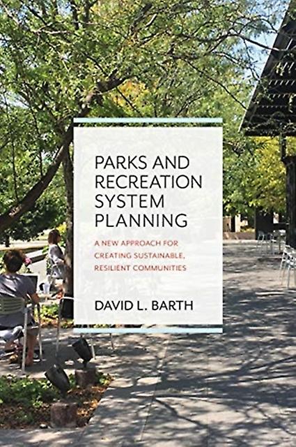Parks And Recreation System Planning by David Barth Paperback