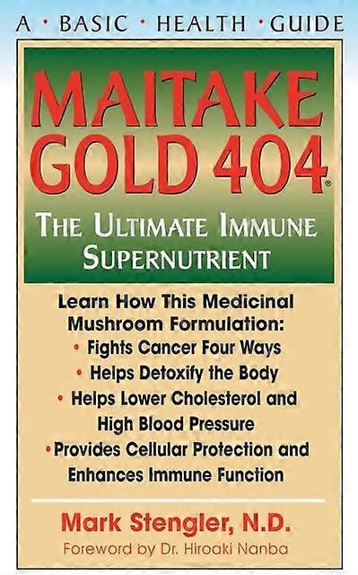 Maitake Gold 404 by Stengler, Mark, N.D., CHT, HHP, N.M.D Hardback Book