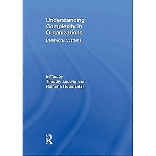 Understanding Complexity in Organizations: Behavioral Systems