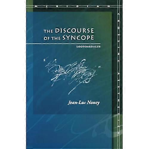 The Discourse of the Syncope: Logodaedalus (Meridian: Crossing Aesthetics): Logodaedalus (Meridian: Crossing Aesthetics)