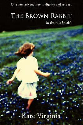 The Brown Rabbit Let the Truth Be Told