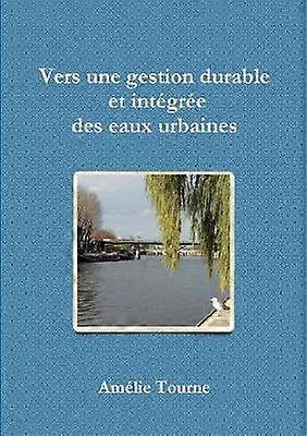Vers une gestion durable et intégrée des eaux urbaines